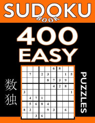 Title: Sudoku Book 400 Easy Puzzles: Sudoku Puzzle Book With Only One Level of Difficulty, Author: Sudoku Book