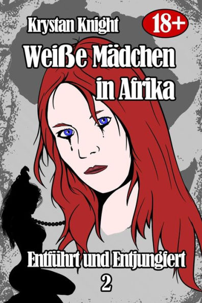 Weiße Mädchen in Afrika - Entführt und Entjungfert 2: Gefangen von den Gotteskriegern