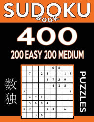 Title: Sudoku Book 400 Puzzles, 200 Easy and 200 Medium: Sudoku Puzzle Book With Two Levels of Difficulty To Improve Your Game, Author: Sudoku Book