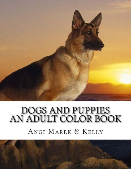 Dogs and Puppies: an adult color book