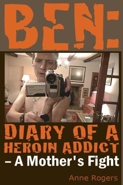 Ben Diary of A Heroin Addict: Mothers Fight