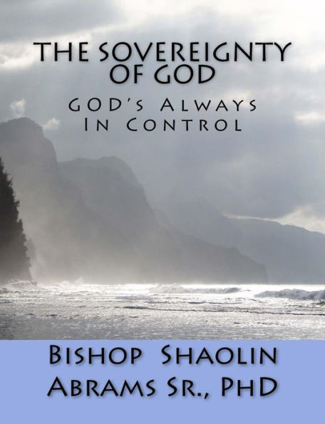 The Sovereignty of GOD: GOD's Always In Control