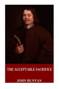 Title: The Acceptable Sacrifice, Author: John Bunyan