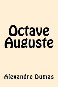 Title: Octave Auguste (french Edition), Author: Alexandre Dumas