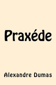 Title: Praxede, Author: Alexandre Dumas