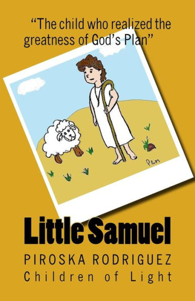 Little Samuel: The Child Who Realized the Greatness of God's Plan