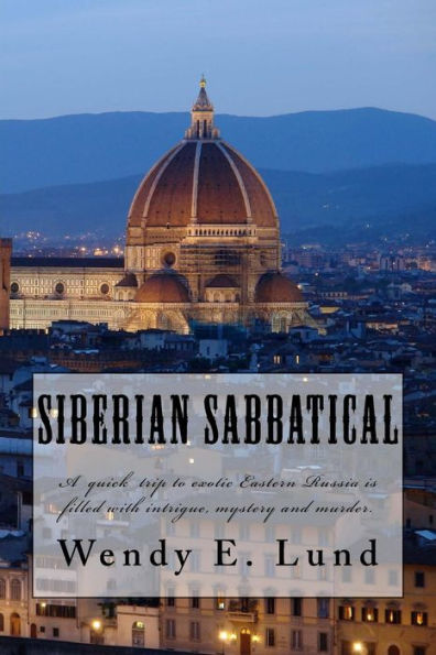 Siberian Sabbatical: An unexpected European Adventure