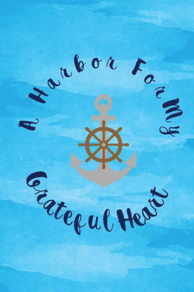 A Harbor for my grateful heart: thankful, blessed, christianity