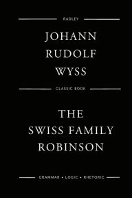 Title: The Swiss Family Robinson, Author: Johann Rudolf Wyss