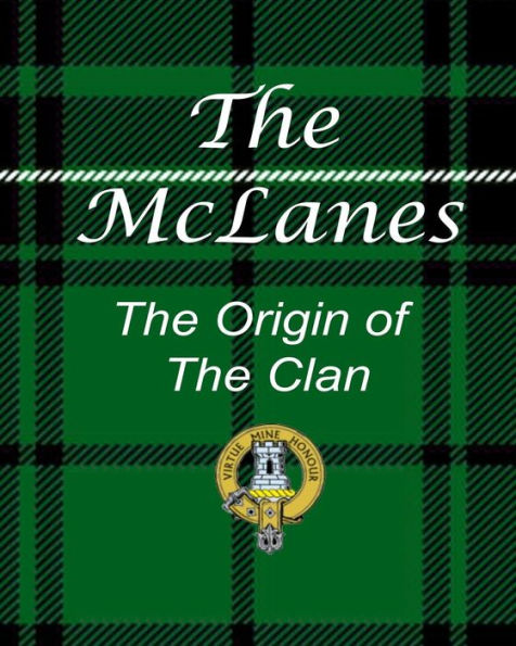 The McLanes - The Origin of the Clan