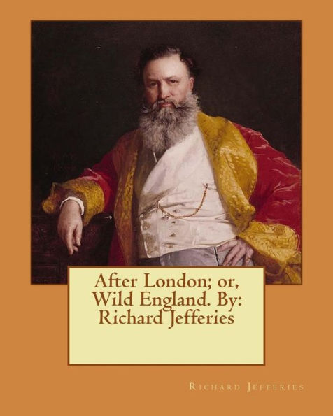 After London; or, Wild England. By: Richard Jefferies