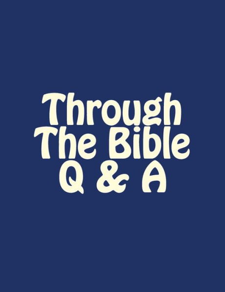 Through The Bible Q & A