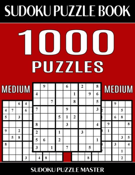 Sudoku Puzzle Book 1,000 Medium Puzzles, Jumbo Bargain Size Book: No Wasted Puzzles With Only One Level of Difficulty
