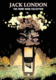 Title: Jack London: The Comic Book Collection, Author: Jack London
