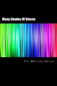 Title: Many Shades Of Voices: The Writers Group Anthology 2017, Author: Brett A Tipton