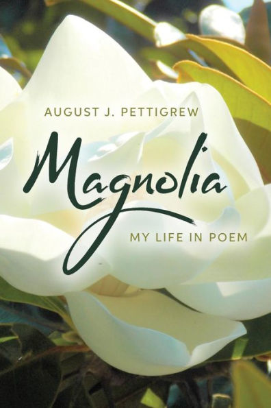 MAGNOLIA: My Life in Poem