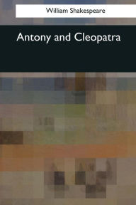 Title: Antony and Cleopatra, Author: William Shakespeare