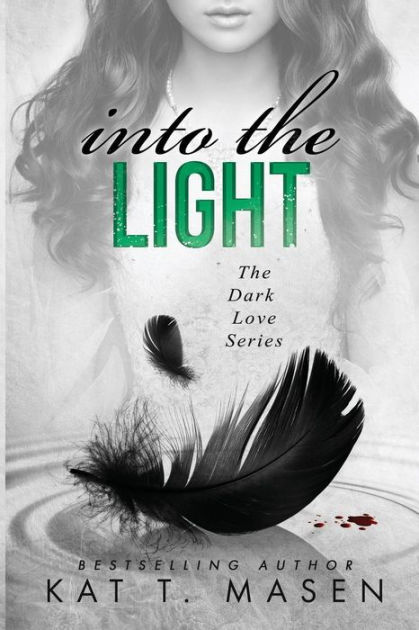 Into the Light by Kat T. Masen, Paperback | Barnes & Noble®