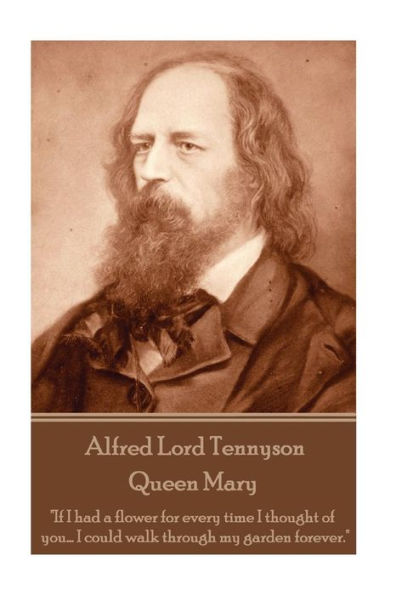 Alfred Lord Tennyson - Queen Mary: 