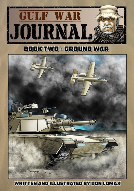 Gulf War Journal - Book Two: Ground War by Don Lomax, Paperback ...