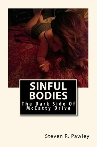 Sinful Bodies: The Dark Side of McCatty Drive