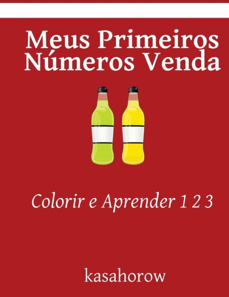 Meus Primeiros Numeros Venda: Colorir e Aprender 1 2 3