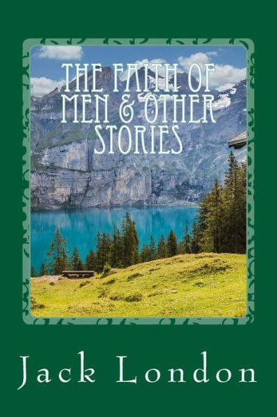 The Faith of Men & Other Stories