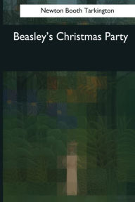 Title: Beasley's Christmas Party, Author: Newton Booth Tarkington