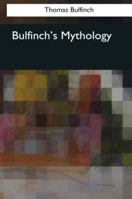 Title: Bulfinch's Mythology, Author: Thomas Bulfinch