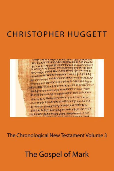 The Chronological New Testament Volume 3: The Gospel of Mark