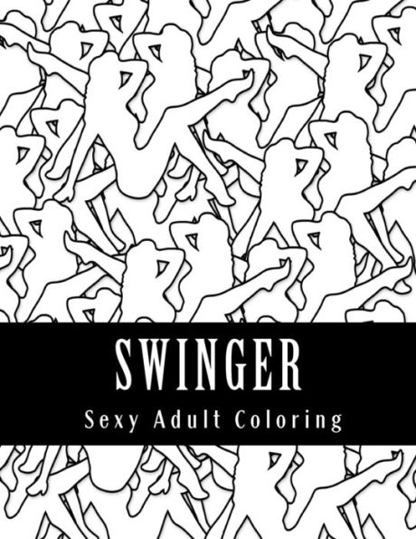 Swinger Sexy Adult Coloring Book: Taboo Sexy Adult Coloring Book