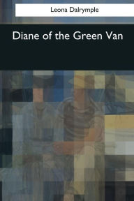 Title: Diane of the Green Van, Author: Leona Dalrymple