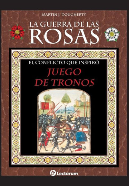 La guerra de las Rosas: El conflicto que inspirï¿½ Juego de Tronos