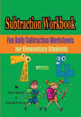 Subtraction Workbook: Fun Daily Subtraction Worksheets for Elementary Students