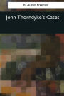 John Thorndyke's Cases