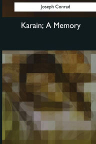 Title: Karain, A Memory, Author: Joseph Conrad