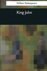 Title: King John, Author: William Shakespeare