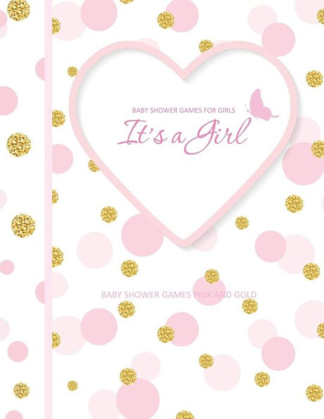 Baby Shower Games Pink and Gold: It's A Girl! Baby Shower Games for Girls in all Departments Baby Shower Games In A Book!