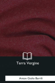 Title: Terra Vergine, Author: Anton Giulio Barrili