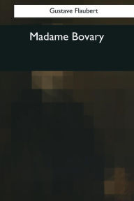 Title: Madame Bovary, Author: Gustave Flaubert