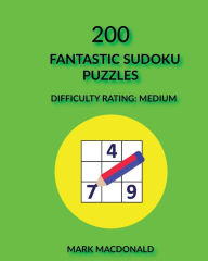 Title: 200 Fantastic Sudoku Puzzles: Difficulty Rating Medium, Author: Mark MacDonald