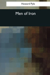 Title: Men of Iron, Author: Howard Pyle