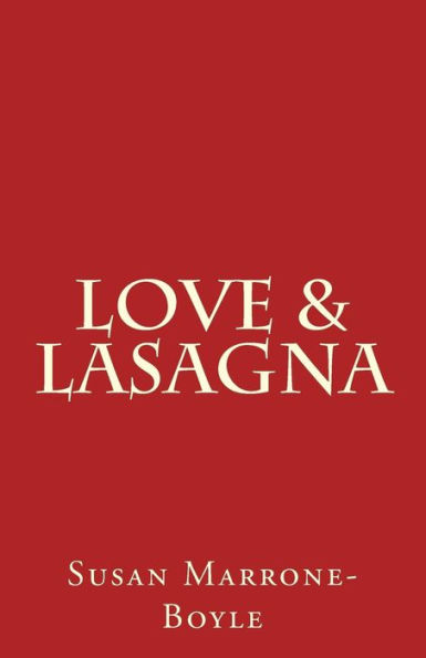 Love & Lasagna: collected stories