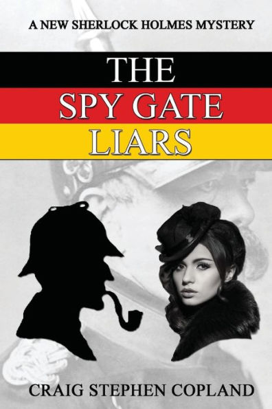 The Spy Gate Liars: A New Sherlock Holmes Mystery