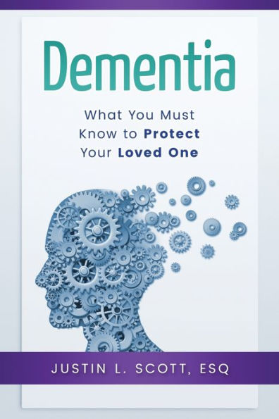 Dementia - What You Must know to Protect Your Loved One