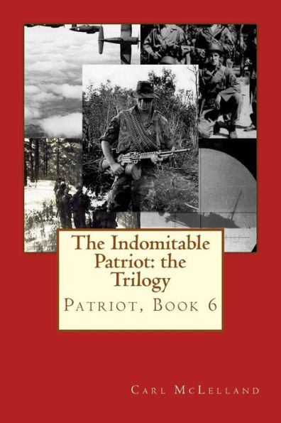 The Indomitable Patriot: the Trilogy