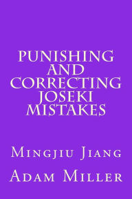 Title: Punishing and Correcting Joseki Mistakes, Author: Adam Miller