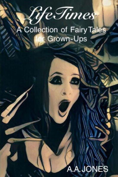 LifeTimes: A Collection of Fairy Tales for Grown-Ups