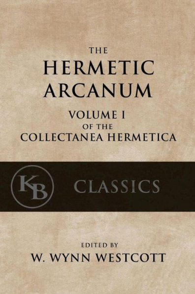 Hermetic Arcanum: The Secret Work of the Hermetic Philosophy