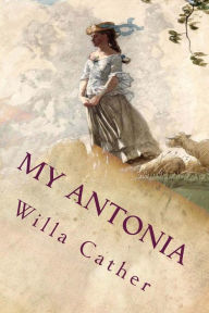 Title: My Antonia: Illustrated, Author: W T Benda
